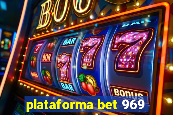 plataforma bet 969